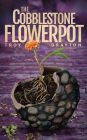 The Cobblestone Flowerpot