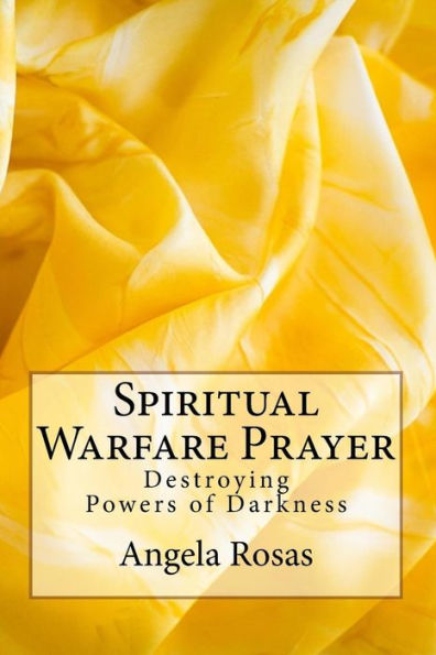 Spiritual Warfare Prayer: Destroying the Powers of Darkness