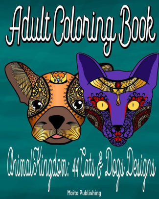 Download Adult Coloring Book Animal Kingdom Series 44 Cats Dogs Designs By Moito Publishing Paperback Barnes Noble