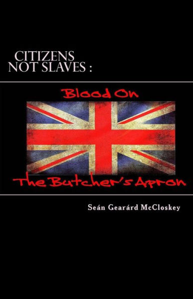 Citizens Not Slaves: Blood On The Butcher's Apron