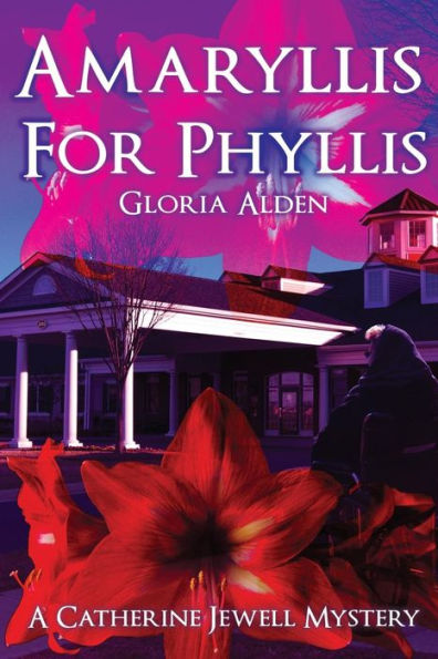 Amaryllis for Phyllis: A Catherine Jewell Mystery