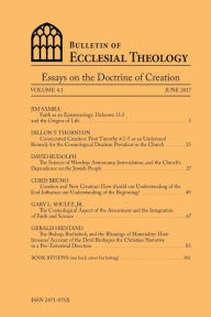 Title: Bulletin of Ecclesial Theology: Essays on the Doctrine of Creation, Author: Jim Samra