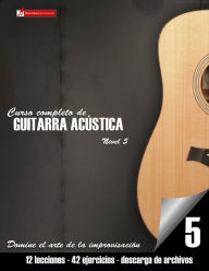 Title: Curso completo de guitarra acÃ¯Â¿Â½stica nivel 5: Domine el arte de la improvisaciÃ¯Â¿Â½n, Author: Miguel Antonio Martinez Cuellar