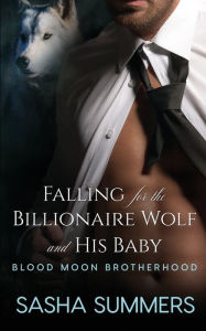 Title: Falling for the Billionaire Wolf and His Baby, Author: Sasha Summers