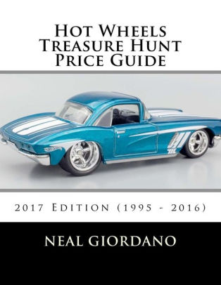 Hot Wheels Treasure Hunt Price Guide 2017 Edition 1995 2016paperback