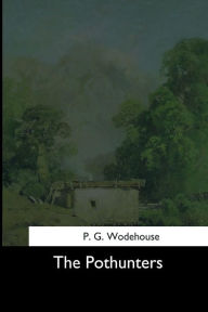 Title: The Pothunters, Author: P. G. Wodehouse