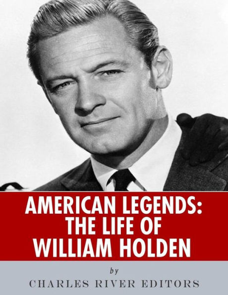 American Legends: The Life of William Holden