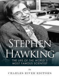 Title: Stephen Hawking: The Life of the World's Most Famous Scientist, Author: Charles River