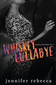 Title: Whiskey Lullabye (Southern Heartbeats, Vol. 2), Author: Jennifer Rebecca