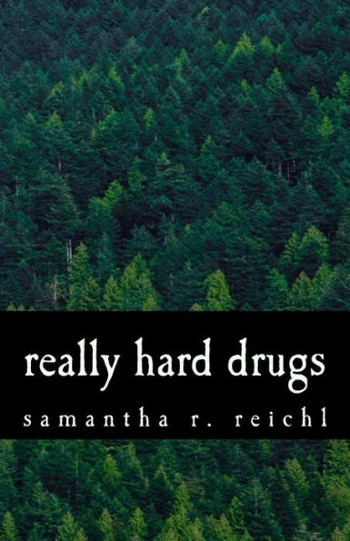 really hard drugs: a collection of poems