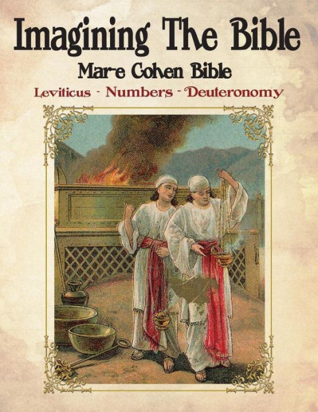 Imagining The Bible - Leviticus, Numbers, Deuteronomy: Mar-e Cohen Bible