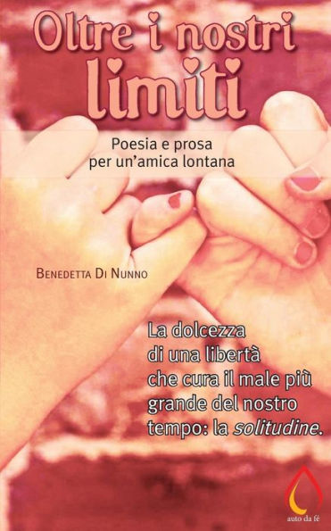 Oltre i nostri limiti: Poesia e prosa per un'amica lontana