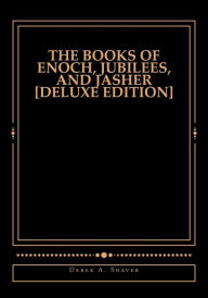 Title: The Books of Enoch, Jubilees, And Jasher [Deluxe Edition], Author: Derek A. Shaver