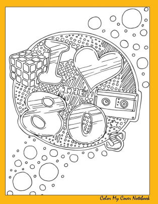 I Love the 80s Color My Cover Notebook (orange): Therapeutic ... I Love the 80s Color My Cover Notebook (orange): Therapeutic ...