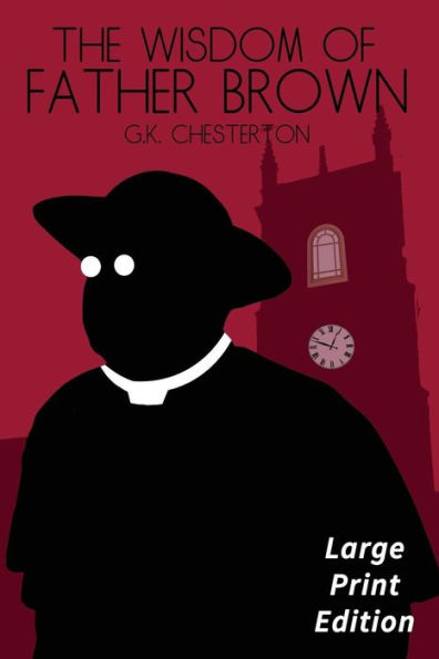 The Wisdom of Father Brown: Large Print Edition