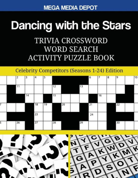 Dancing with the Stars Trivia Crossword Word Search Activity Puzzle Book: Celebrity Competitors (Seasons 1-24) Edition
