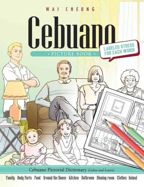 Cebuano Picture Book: Cebuano Pictorial Dictionary (Color and Learn)