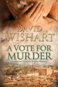 Title: A Vote for Murder, Author: David Wishart