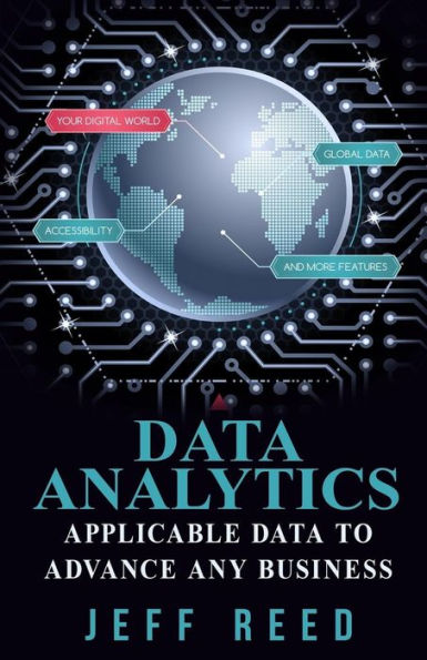 Data Analytics: Applicable Data to Advance Any Business