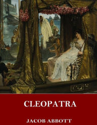 Title: Cleopatra, Author: Jacob Abbott