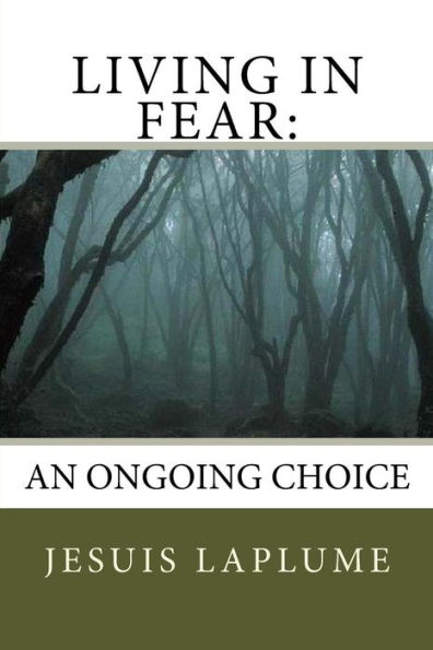 Living In Fear: : An Ongoing Choice