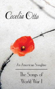 Title: An American Songline: The Songs of World War I, Author: Cecelia Otto