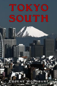 Title: Tokyo South, Author: Eugene Woodbury