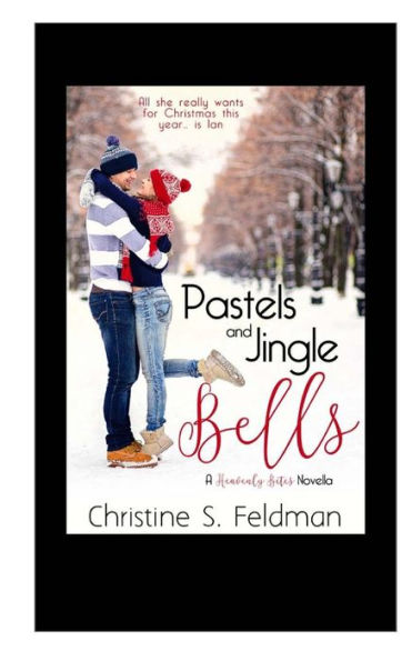 Pastels and Jingle Bells: (Heavenly Bites Novella #1)