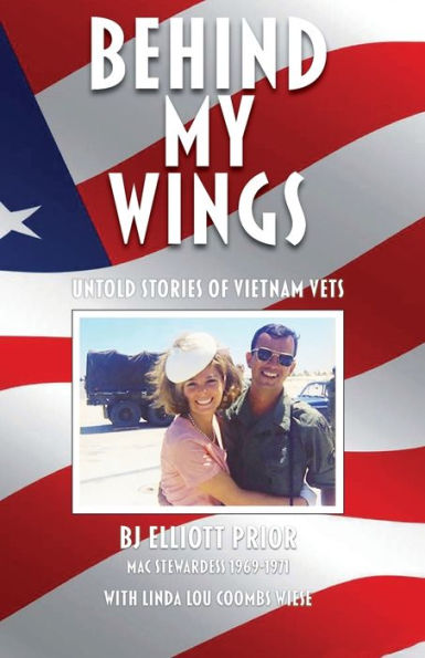 Behind My Wings: Untold Stories of Vietnam Vets