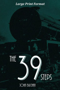 Title: The 39 Steps: Large Print Edition, Author: John Buchan