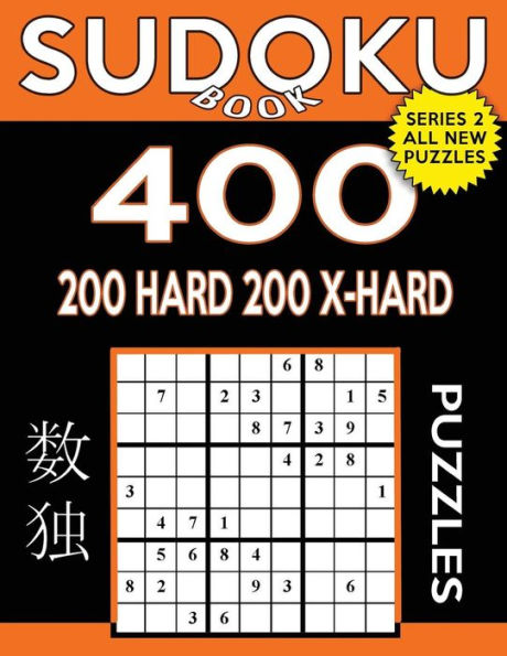 Sudoku Book 400 Puzzles, 200 Hard and 200 Extra Hard: Sudoku Puzzle Book With Two Levels of Difficulty To Improve Your Game