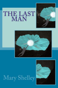 Title: The Last Man, Author: Mary Shelley