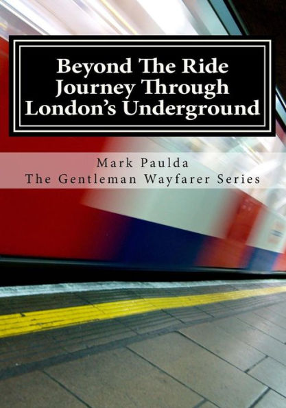 Beyond The Ride: A Journey Through London's Underground