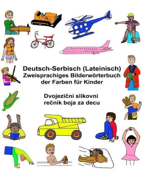 Deutsch-Serbisch (Lateinisch) Zweisprachiges Bilderwörterbuch der Farben für Kinder