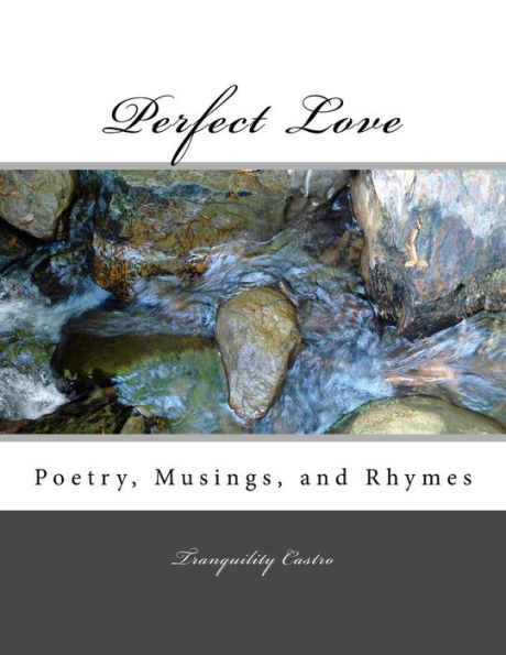 Perfect Love: Poetry, Musings, and Rhymes