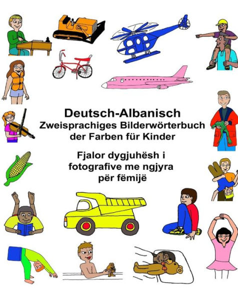 Deutsch-Albanisch Zweisprachiges Bilderwörterbuch der Farben für Kinder