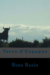 Title: Terre d'Espagne, Author: Rene Bazin