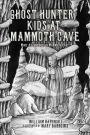 Ghost Hunter Kids at Mammoth Cave: More Adventures in Mammoth Cave