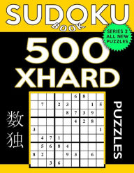 Title: Sudoku Book 500 Extra Hard Puzzles: Sudoku Puzzle Book With Only One Level of Difficulty, Author: Sudoku Book