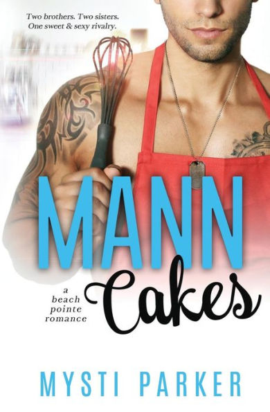 Mann Cakes: a Beach Pointe romance