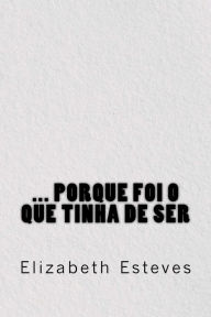 Title: ... Porque foi o que tinha de ser, Author: Cleberson Eduardo Da Costa