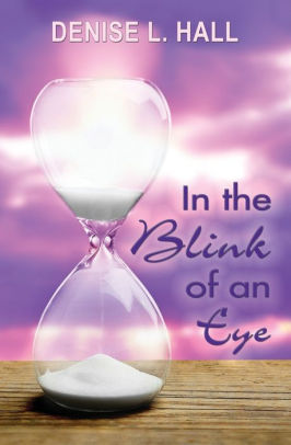 In The Blink Of An Eye By Denise L Hall Paperback Barnes Noble