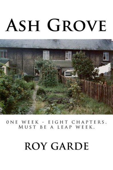 Ash Grove: One Week, Eight Chapters (must be a leap week)