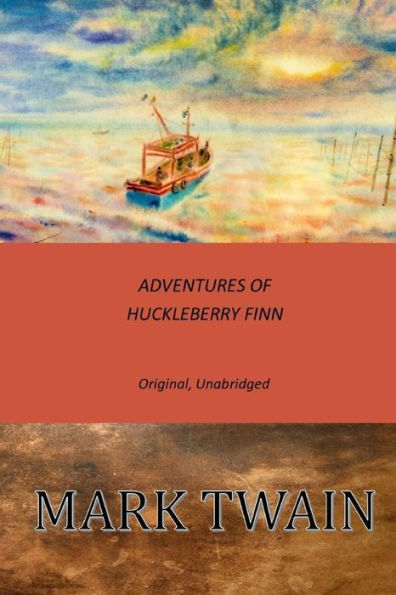 Adventures of Huckleberry Finn: Original, Unabridged