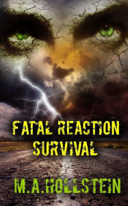Title: Fatal Reaction, Survival: Fatal Reaction, Author: M.A. Hollstein