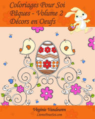 Title: Coloriages Pour Soi - PÃ¯Â¿Â½ques - Volume 2: 25 DÃ¯Â¿Â½cors en Oeufs de PÃ¯Â¿Â½ques Ã¯Â¿Â½ colorier, Author: Livrespoursoi Com