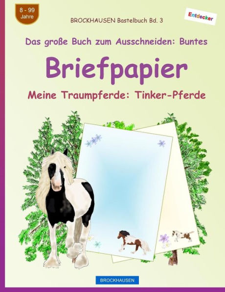 BROCKHAUSEN Bastelbuch Bd. 3 - Das groï¿½e Buch zum Ausschneiden: Buntes Briefpapier: Meine Traumpferde: Tinker-Pferde