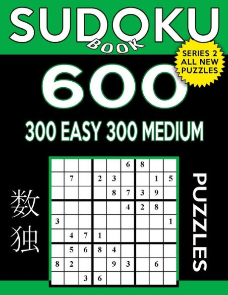 Sudoku Book 600 Puzzles, 300 Easy and 300 Medium: Sudoku Puzzle Book With Two Levels of Difficulty To Improve Your Game