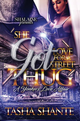 She Got Love For A Street Thug A Yonkers Love Affair By Tasha