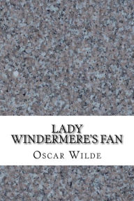 Title: Lady Windermere's Fan, Author: Oscar Wilde